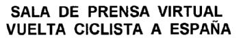 Imagen de SALA DE PRENSA VIRTUAL VUELTA CICLISTA A ESPAÑA