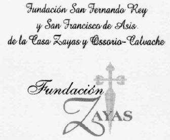 Imagen de FUNDACION SAN FERNANDO REY Y SAN FRANCISCO DE ASIS DE LA CASA ZAYAS Y OSSORIO-CALVACHE FUNDACION ZAYAS