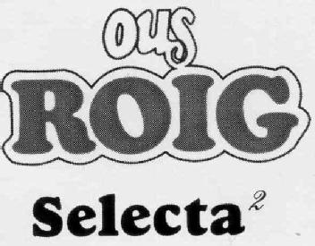 Imagen de OUS ROIG SELECTA