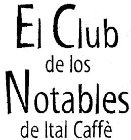 Imagen de EL CLUB DE LOS NOTABLES DE ITAL CAFFE