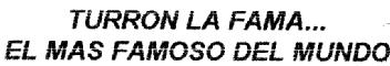 Imagen de TURRON LA FAMA... EL MAS FAMOSO DEL MUNDO