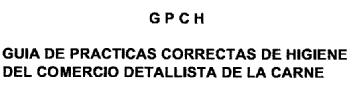 Imagen de GPCH GUIA DE PRACTICAS CORRECTAS DE HIGIENE DEL COMERCIO DETALLISTA DE LA CARNE