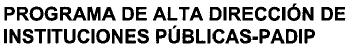 Imagen de PROGRAMA DE ALTA DIRECCION DE INSTITUCIONES PUBLICAS-PADIP