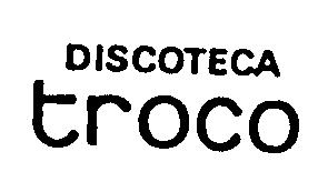 Imagen de DISCOTECA TROCO