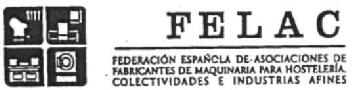 Imagen de FELAC FEDERACION ESPAÑOLA DE ASOCIACIONES DE FABRICANTES DE MAQUINARIA PARA HOSTELERIA. COLECTIVIDADES E INDUSTRIAS AFINES