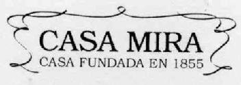 Imagen de CASA MIRA CASA FUNDADA EN 1855