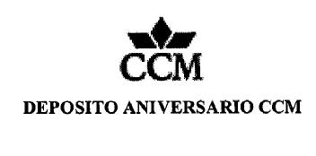 Imagen de CCM DEPOSITO ANIVERSARIO CCM