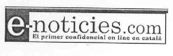 Imagen de E-NOTICIES.COM EL PRIMER CONFIDENCIAL ON LINE EN CATALA