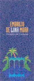 Imagen de EMBRUJO DE LUNA MORA ENCUENTRO DE DOS CULTURAS