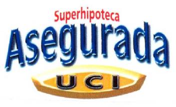 Imagen de SUPERHIPOTECA ASEGURADA UCI