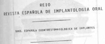 Imagen de REIO REVISTA ESPAÑOLA DE IMPLANTOLOGIA ORAL SDAD. ESPAÑOLA ODONTOESTOMALOGICA DE IMPLANTES