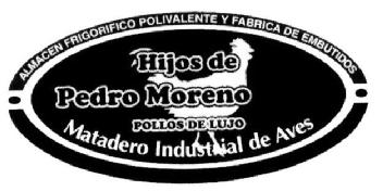 Imagen de ALMACEN FRIGORIFICO POLIVALENTE Y FABRICA DE EMBUTIDOS HIJOS DE PEDRO MORENO POLLOS DE LUJO MATADERO INDUSTRIAL DE AVES