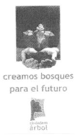 Imagen de CREAMOS BOSQUES PARA EL FUTURO CIUDADANO ARBOL