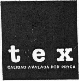 Imagen de T E X CALIDAD AVALADA POR PRYCA