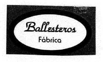 Imagen de BALLESTEROS FABRICA