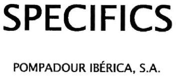 Imagen de SPECIFICS POMPADOUR IBERICA, S.A