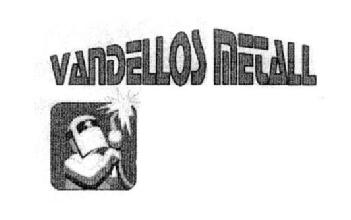 Imagen de VANDELLOS METALL