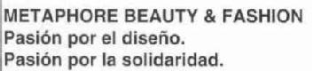 Imagen de METAPHORE BEAUTY & FASHION PASION POR EL DISEÑO. PASION POR LA SOLIDARIDAD