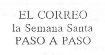 Imagen de EL CORREO LA SEMANA SANTA PASO A PASO