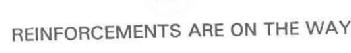 Imagen de REINFORCEMENTS ARE ON THE WAY