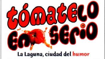 Imagen de TOMATELO EN SERIO LA LAGUNA, CIUDAD DEL HUMOR