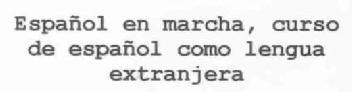 Imagen de ESPAÑOL EN MARCHA, CURSO DE ESPAÑOL COMO LENGUA EXTRANJERA