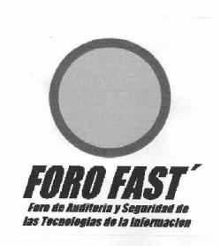 Imagen de FORO FAST FORO DE AUDITORIA Y SEGURIDAD DE LAS TECNOLOGIAS DE LA INFORMACION