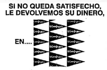Imagen de SI NO QUEDA SATISFECHO, LE DEVOLVEMOS SU DINERO, EN....EL CORTE INGLES