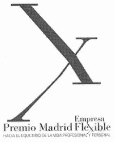 Imagen de X EMPRESA PREMIO MADRID FLEXIBLE HACIA EL EQUILIBRIO DE LA VIDA PROFESIONAL Y PERSONAL