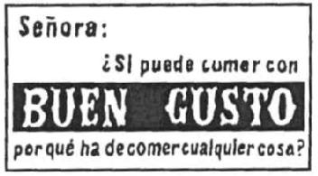 Imagen de SEÑORA: ¿SI PUEDE COMER CON BUEN GUSTO PORQUE HA DE COMER CUALQUIER COSA?