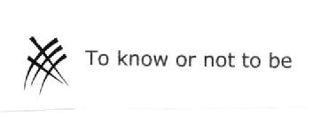 Imagen de TO KNOW OR NOT TO BE