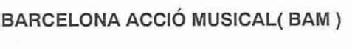 Imagen de BARCELONA ACCIO MUSICAL (BAM)