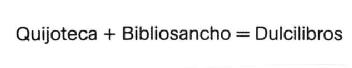 Imagen de QUIJOTECA + BIBLIOSANCHO = DULCILIBROS