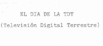 Imagen de EL DIA DE LA TDT (TELEVISION DIGITAL TERRESTRE)