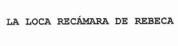 Imagen de LA LOCA RECAMARA DE REBECA