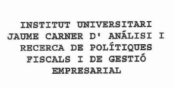 Imagen de INSTITUT UNIVERSITARI JAUME CARNER D' ANALISI I RECERCA DE POLITIQUES FISCALS I DE GESTIO EMPRESARIAL