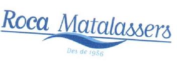 Imagen de ROCA MATALASSERS DESDE 1956