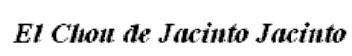 Imagen de EL CHOU DE JACINTO JACINTO