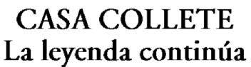 Imagen de CASA COLLETE LA LEYENDA CONTINUA