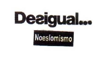 Imagen de DESIGUAL ... NOESLOMISMO