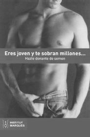Imagen de INSTITUT MARQUES ERES JOVEN Y TE SOBRAN MILLONES HAZTE DONANTE DE SEMEN