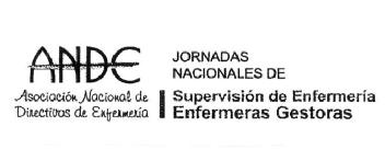 Imagen de ANDE ASOCIACION NACIONAL DE DIRECTIVOS DE ENFERMERIA JORNADAS NACIONALES DE SUPERVISION DE ENFERMERIA ENFERMERAS GESTORAS