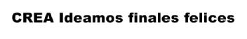 Imagen de CREA IDEAMOS FINALES FELICES