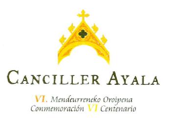 Imagen de CANCILLER AYALA VI. MENDEURRENEKO OROIPENA CONMEMORACION VI CENTENARIO