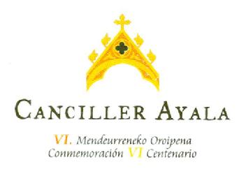 Imagen de CANCILLER AYALA VI. MENDEURRENEKO OROIPENA CONMEMORAICON VI CENTENARIO