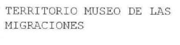 Imagen de TERRITORIO MUSEO DE LAS MIGRACIONES