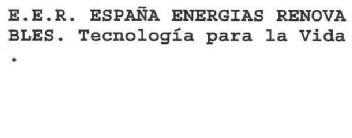Imagen de E.E.R. ESPAÑA ENERGIAS RENOVABLES. TECNOLOGIA PARA LA VIDA