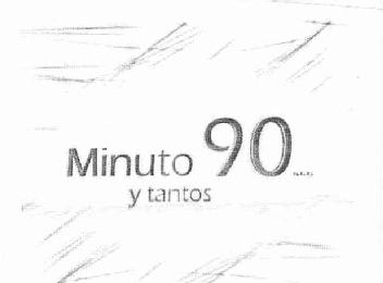 Imagen de MINUTO 90 Y TANTOS