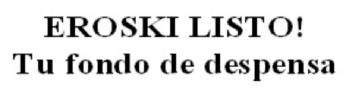 Imagen de EROSKI LISTO! TU FONDO DE DESPENSA