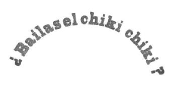 Imagen de ¿BAILAS EL CHIKI CHIKI?